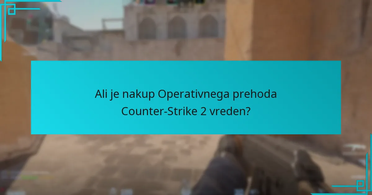 Kako lahko igralci maksimalno izkoristijo svoje nagrade v Operativnem prehodu Counter-Strike 2?