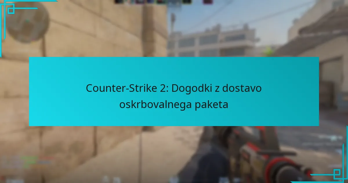 Counter-Strike 2: Dogodki z dostavo oskrbovalnega paketa
