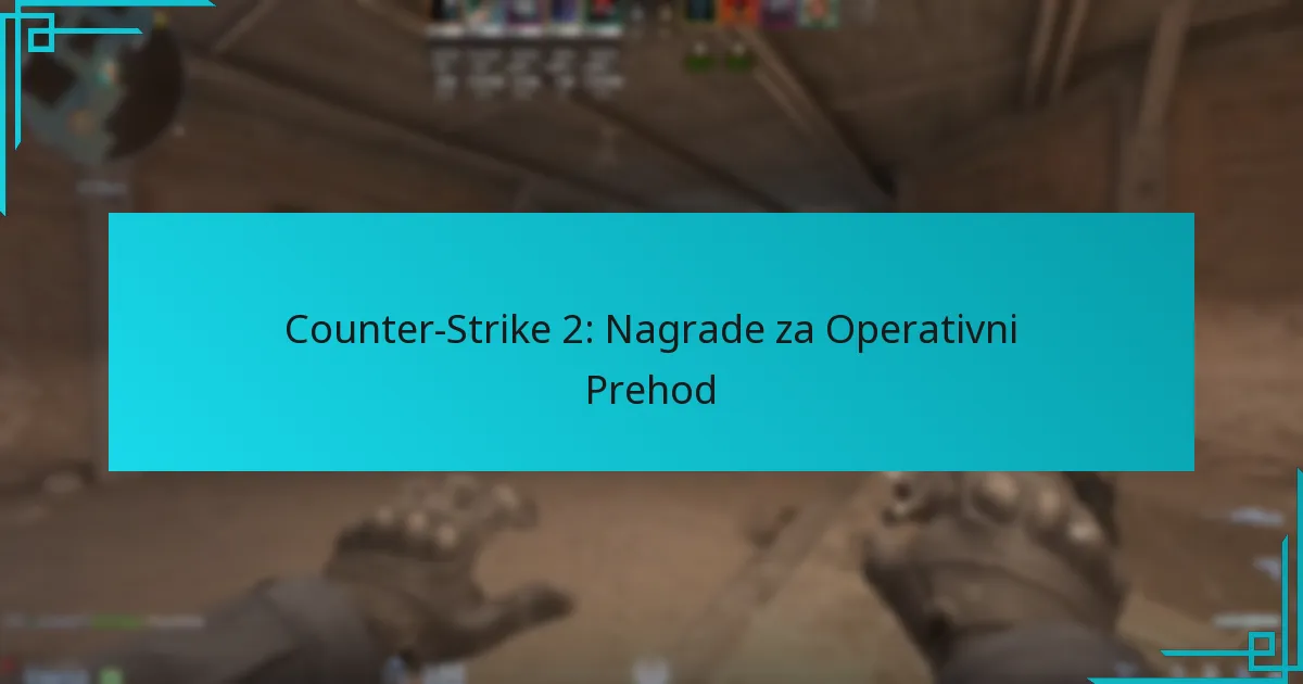 Counter-Strike 2: Nagrade za operativni prehod