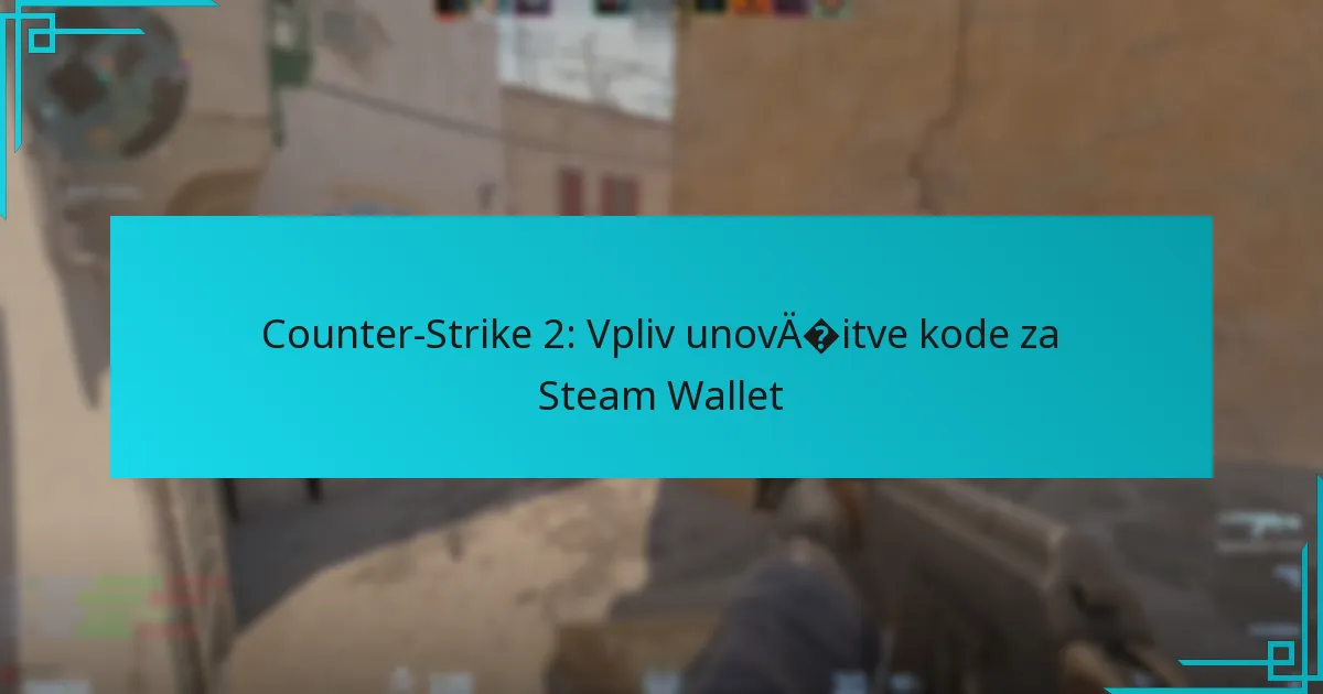 Counter-Strike 2: Vpliv unovčitve kode za Steam Wallet