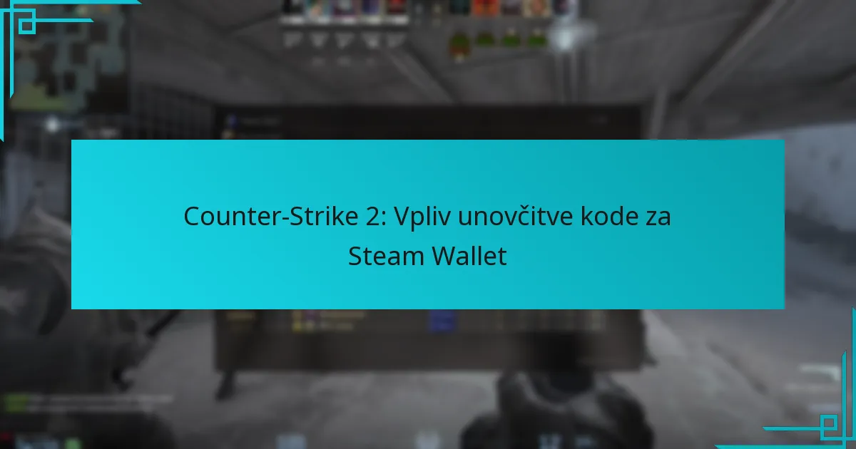 Counter-Strike 2: Vpliv unovčitve kode za Steam Wallet