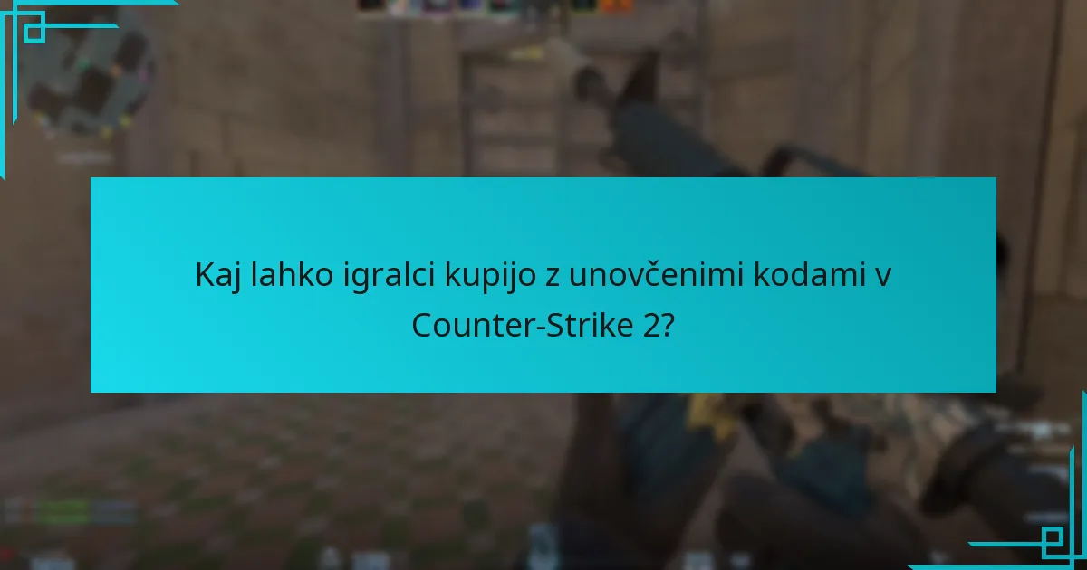 Kaj lahko igralci kupijo z unovčenimi kodami v Counter-Strike 2?