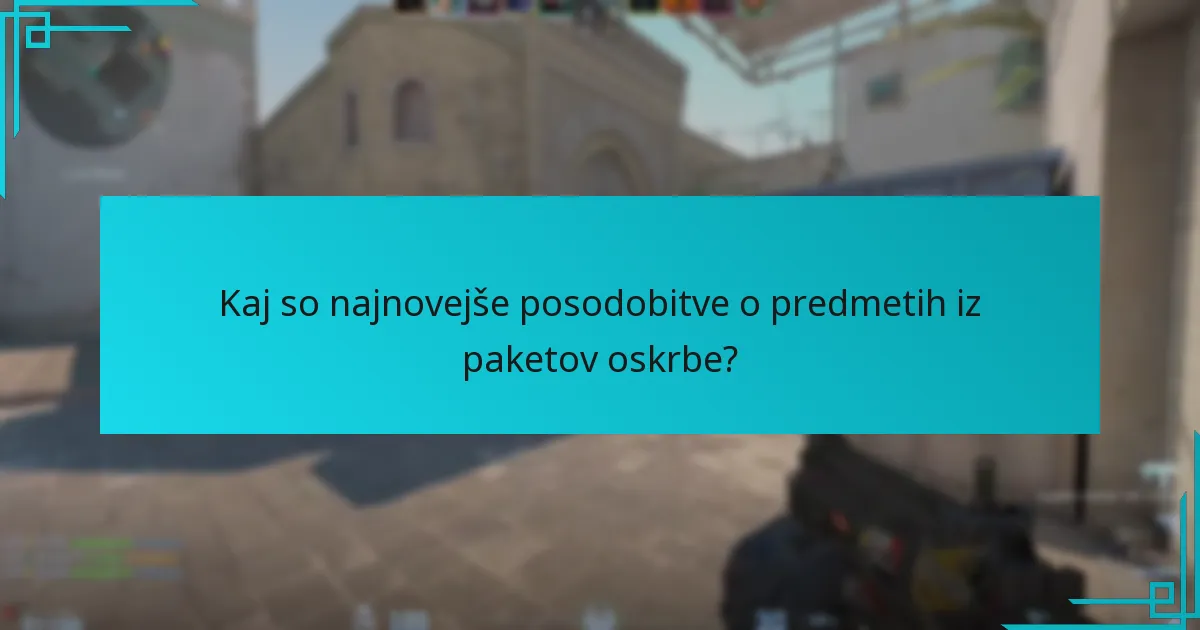Kateri predmeti so lahko najdeni v paketih oskrbe Counter-Strike 2?