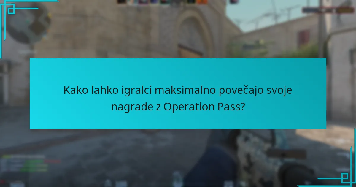 Kako lahko igralci maksimalno povečajo svoje nagrade z Operation Pass?