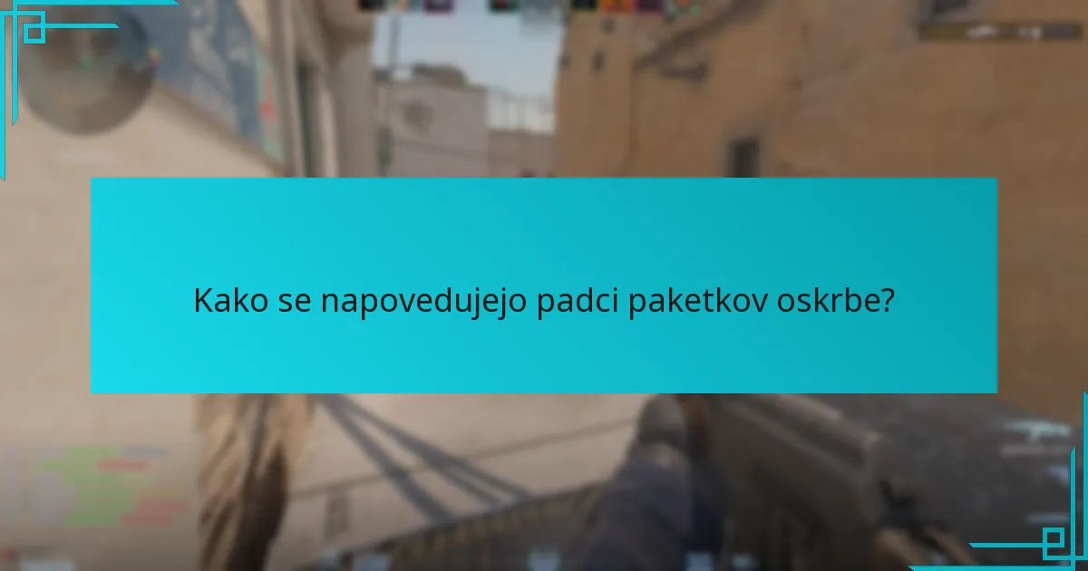 Kako se napovedujejo padci paketkov oskrbe?