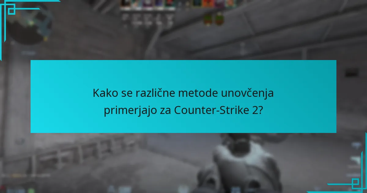 Kako se različne metode unovčenja primerjajo za Counter-Strike 2?