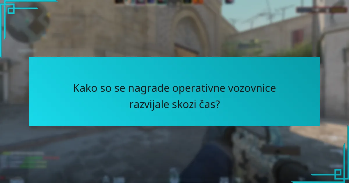 Katere so najbolj zaželene nagrade iz prejšnjih operativnih vozovnic?