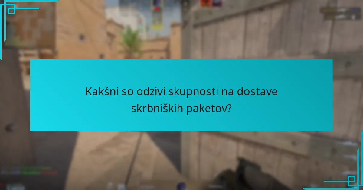 Kakšni so odzivi skupnosti na dostave skrbniških paketov?