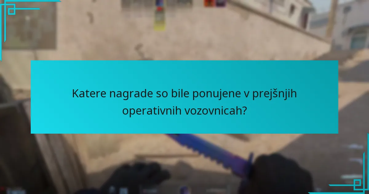 Katere nagrade so bile ponujene v prejšnjih operativnih vozovnicah?