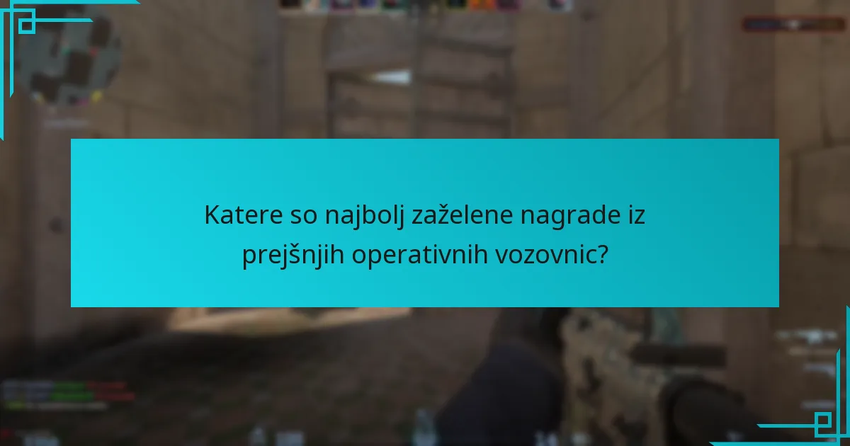 Katere so najbolj zaželene nagrade iz prejšnjih operativnih vozovnic?