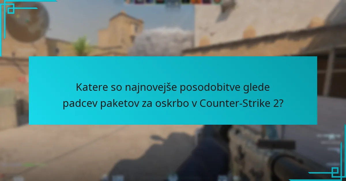 Katere strategije maksimirajo koristi od padcev paketov za oskrbo?