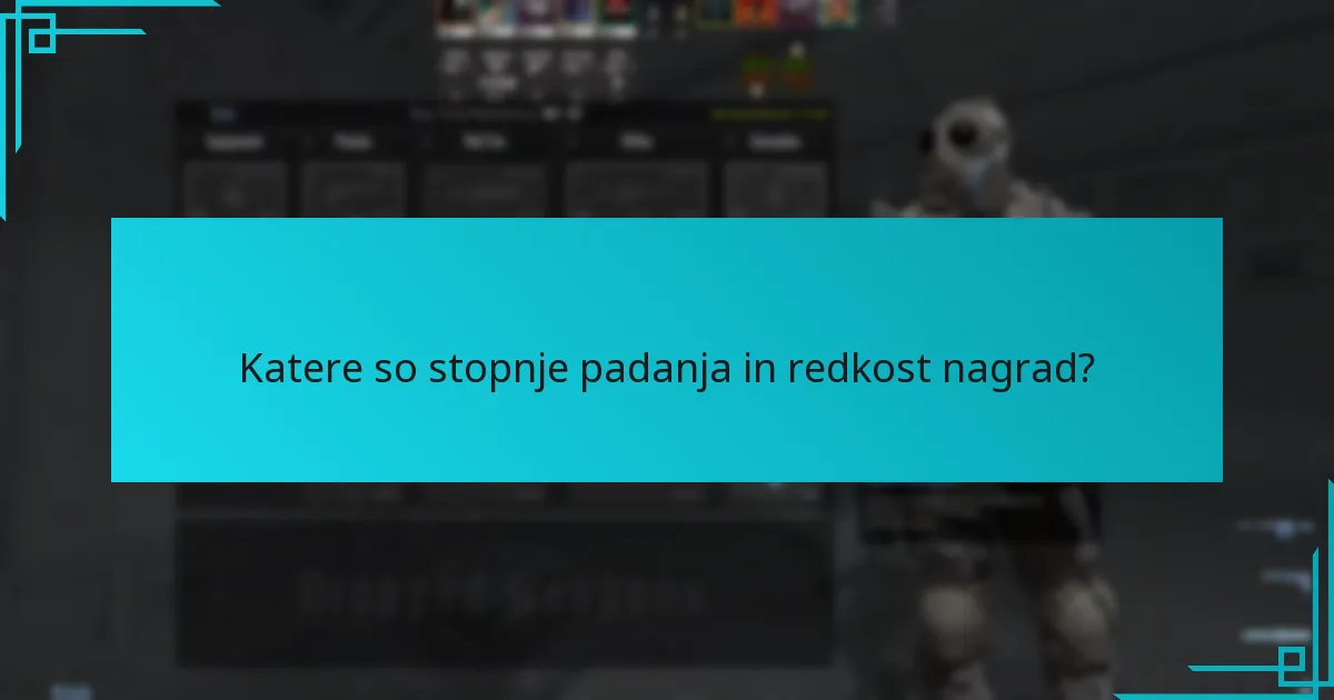 Katere so stopnje padanja in redkost nagrad?