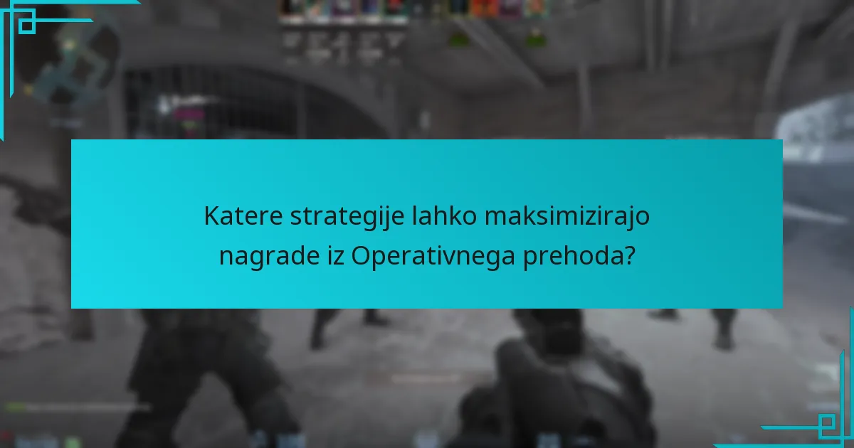 Katere strategije lahko maksimizirajo nagrade iz Operativnega prehoda?