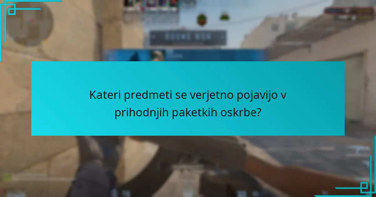 Kdaj se običajno spuščajo paketki oskrbe?